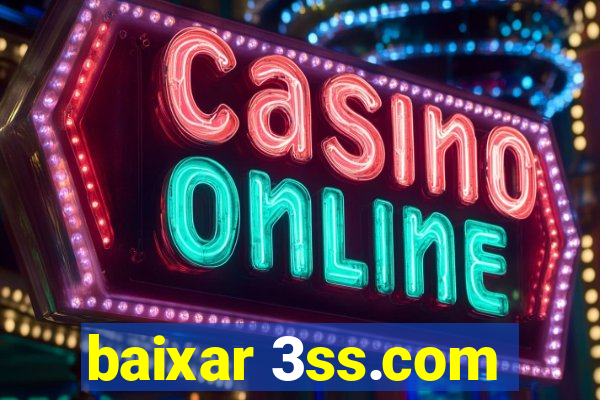 baixar 3ss.com